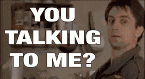 You Talking To Me Asking GIF