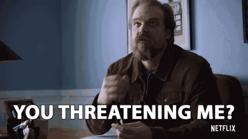 You Threatening Me Feeling Threatened GIF