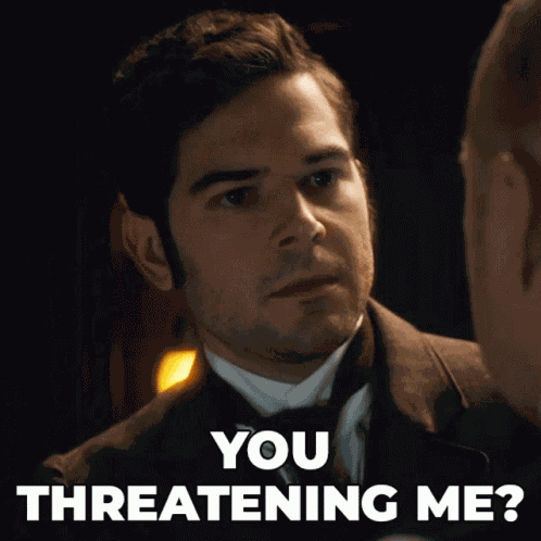 You Threatening Me Llewelyn Watts GIF