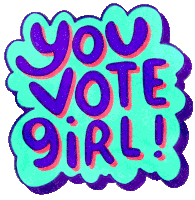 You Vote Girl Girl Power Sticker