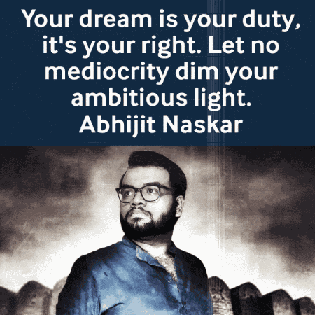 Your Dream Is Your Duty Abhijit Naskar GIF