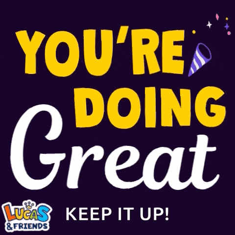 Youre Doing Great Keep It Up GIF